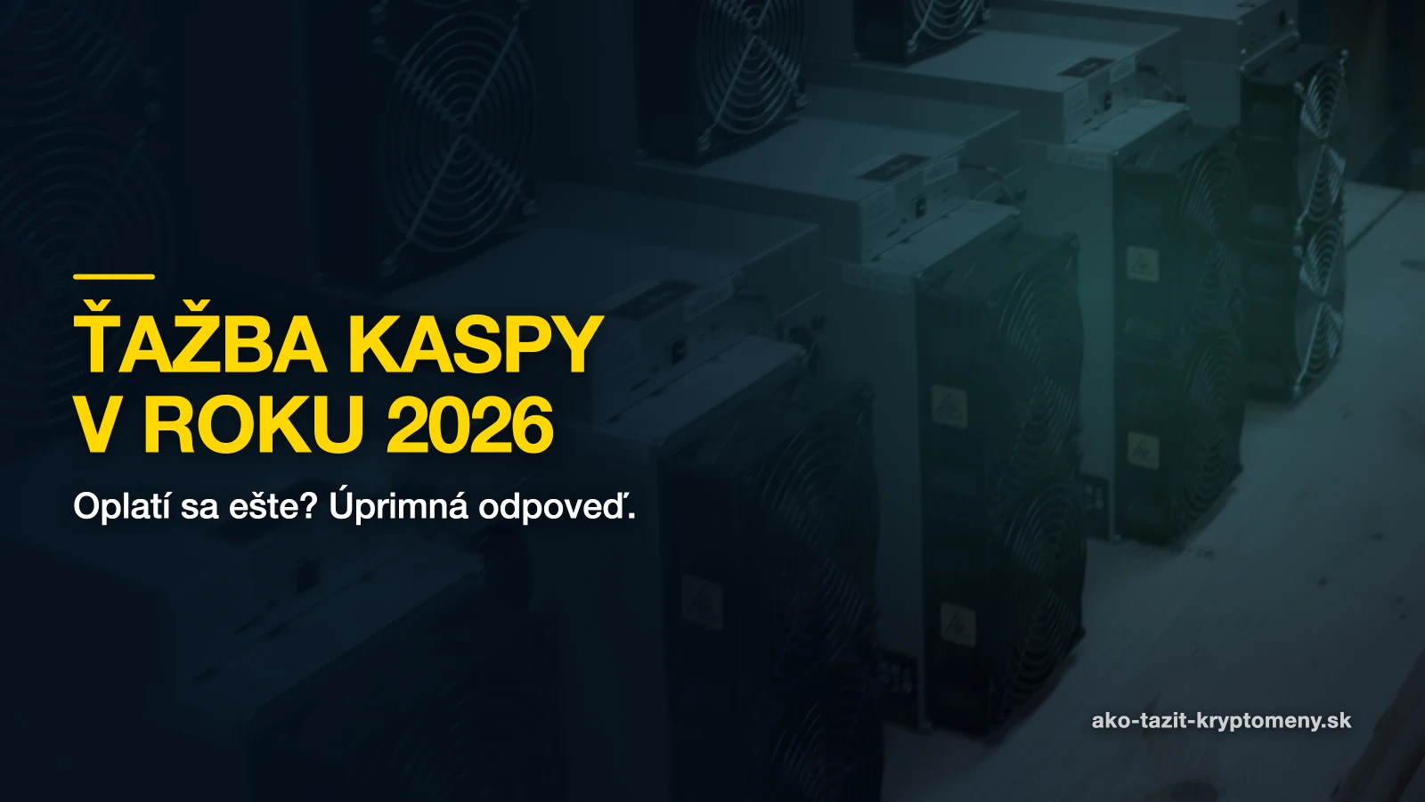 Ťažba Kaspy 2026: oplatí sa ešte?